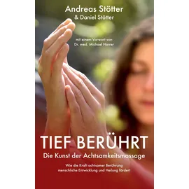 Books on Demand Tief berührt: Die Kunst der Achtsamkeitsmassage