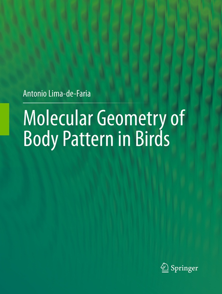 Molecular Geometry Of Body Pattern In Birds - Antonio Lima-de-Faria  Kartoniert (TB)