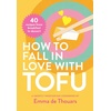 How to Fall in Love with Tofu: Ratgeber