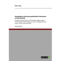 GRIN Verlag Verständnis und Praxis polizeilicher Prävention in Deutschland: