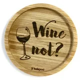 Holzpost Eichenholz Untersetzer Ø 11,2 cm Wine not?