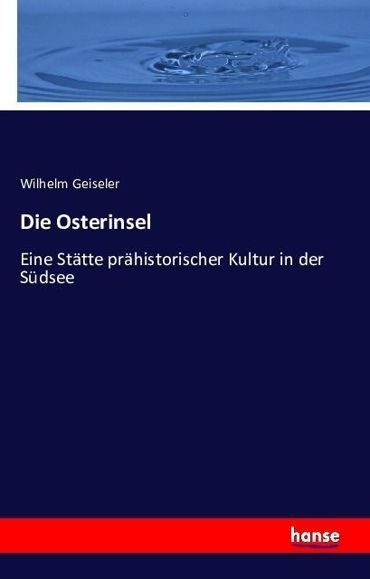 Die Osterinsel - Wilhelm Geiseler  Kartoniert (TB)