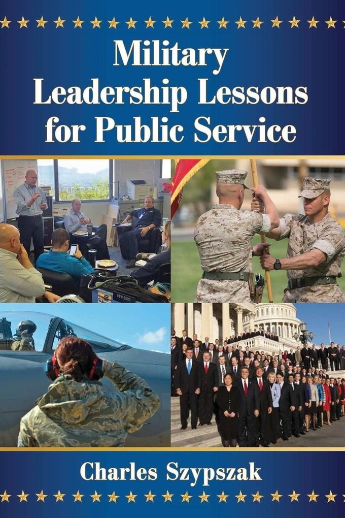 Military Leadership Lessons for Public Service: Buch von Charles Szypszak