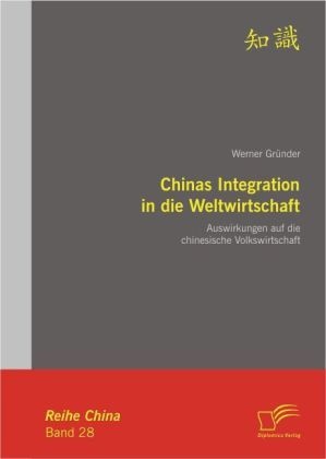 Chinas Integration In Die Weltwirtschaft: Auswirkungen Auf Die Chinesische Volkswirtschaft - Werner Gründer  Kartoniert (TB)