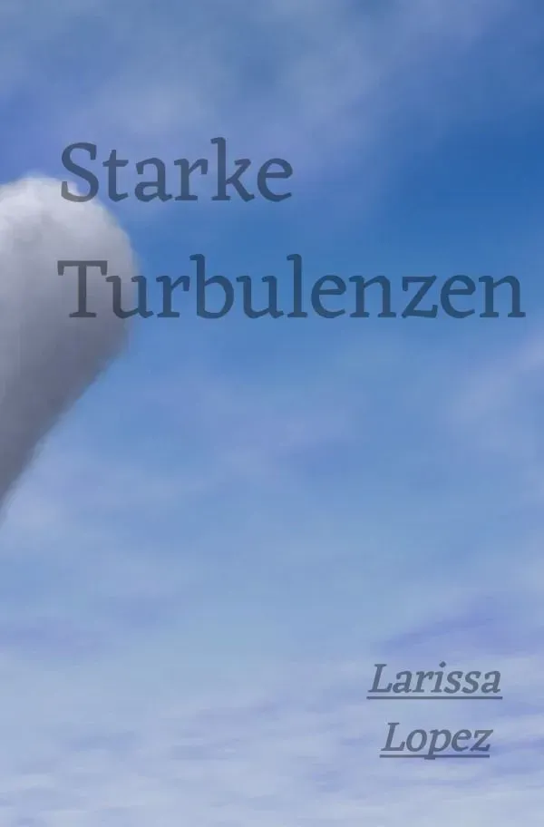 Starke Turbulenzen - Larissa Lopez- Buturak  Kartoniert (TB)
