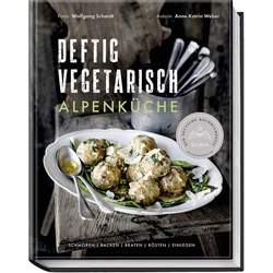 Deftig vegetarisch – Alpenküche