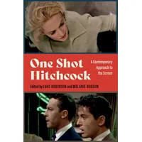 Oxford University Press One Shot Hitchcock: A Contemporary Approach