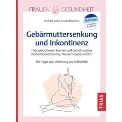 Frauengesundheit: Gebärmuttersenkung und Inkontinenz