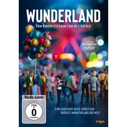 Wunderland - Vom Kindheitstraum zum Welterfolg