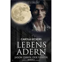 Epubli Jason Dawn, der Vampir, Band 1: Lebensadern