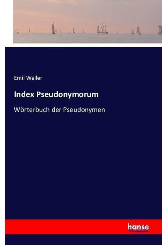 Index Pseudonymorum - Emil Weller, Kartoniert (TB)