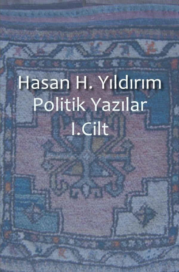 Politik Yazilar / Politik Yazilar I. Cilt - Hasan H. Yildirim  Kartoniert (TB)