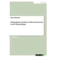 Grin Pädagogische Qualität in Mikrotransitionen in der Kinderkrippe