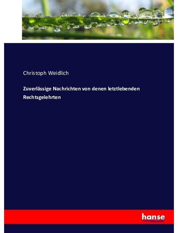 Zuverlässige Nachrichten Von Denen Letztlebenden Rechtsgelehrten - Christoph Weidlich, Kartoniert (TB)