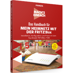 Das Handbuch für Mein Heimnetzwerk mit der FRITZ!Box - Mach's Einfach