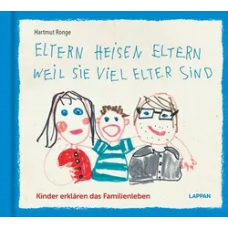 Eltern heisen Eltern weil sie viel elter sind