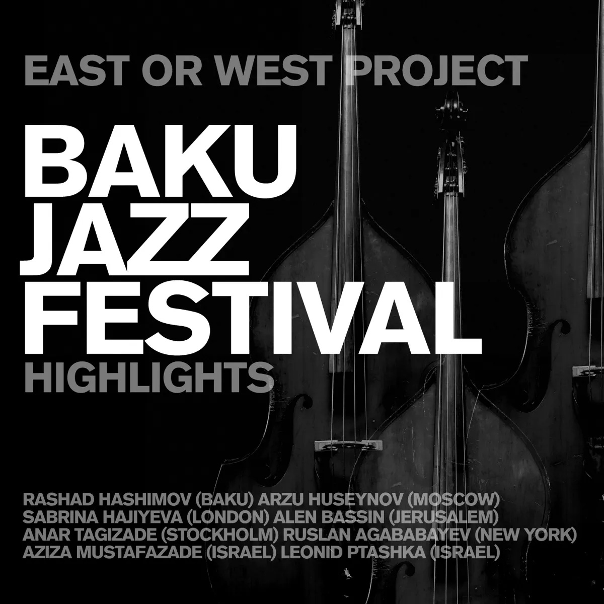 Baku Jazzfestival-Highlights - East Or West Project. (CD)