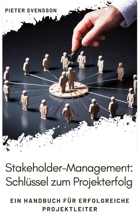 Stakeholder-Management: Schlüssel Zum Projekterfolg - Pieter Svensson  Kartoniert (TB)