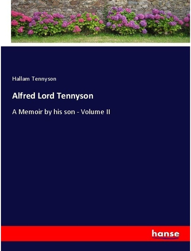 Alfred Lord Tennyson - Hallam Tennyson, Kartoniert (TB)