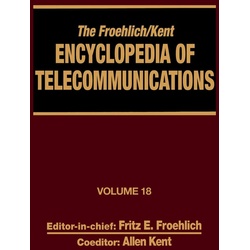 The Froehlich/Kent Encyclopedia of Telecommunications als eBook Download von Fritz E. Froehlich/ Allen Kent