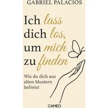 Cameo Verlag Ich lass dich los, um mich zu finden