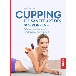 Cupping - die sanfte Art des Schröpfens Buch 1 St