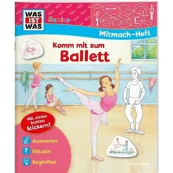 TESSLOFF 378867575 WAS IST WAS Junior Mitmachheft Komm mit zum Ballett