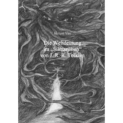 Die Weltdeutung im Silmarillion von J. R. R. Tolkien