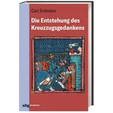 Wbg Academic Die Entstehung des Kreuzzugsgedankens: