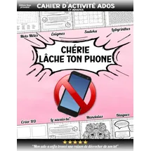 Independently published Chérie lâche ton phone: Cahier d'Activité pour Ados de 12 à 18 Ans | Livre de Jeux et Enigmes XXL | Cahier de Vacances Fille