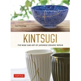 Tuttle Pub Kintsugi: The Wabi Sabi Art of Japanese Ceramic Repair, Sachbücher