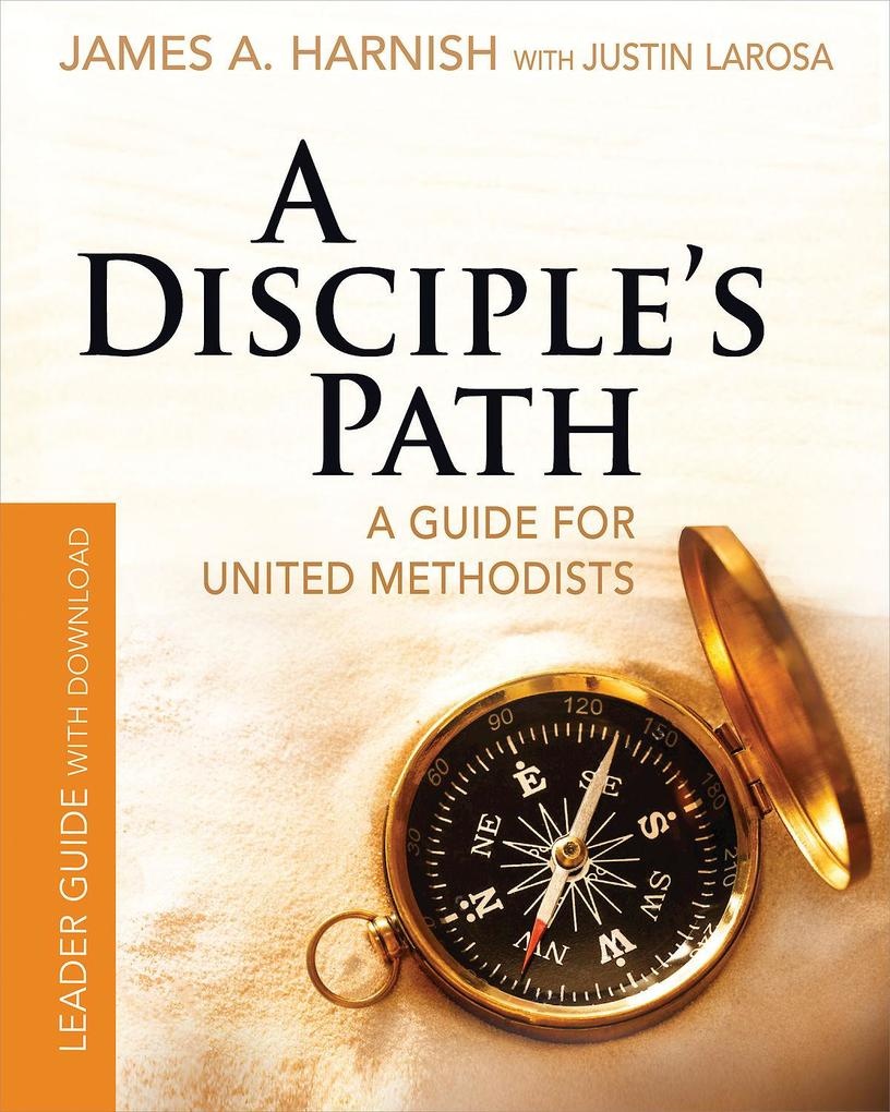 A Disciple's Path Leader Guide with Download: eBook von James A. Harnish/ Justin LaRosa