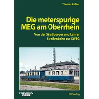 Ek-verlag eisenbahnkurier Die meterspurige MEG am Oberrhein von Thomas