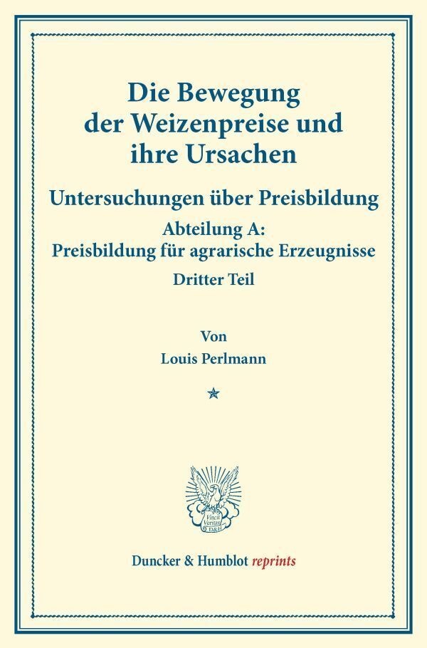 Die Bewegung Der Weizenpreise Und Ihre Ursachen. - Louis Perlmann  Kartoniert (TB)