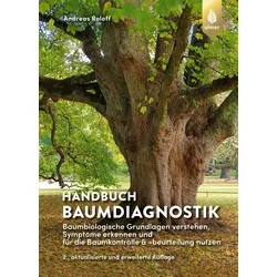 Handbuch Baumdiagnostik – Baumkörpersprache und Baumbeurteilung