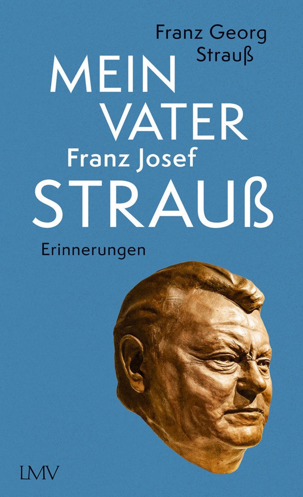 Mein Vater Franz Josef Strauß - Franz Georg Strauß  Gebunden