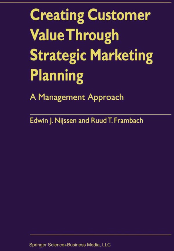 Creating Customer Value Through Strategic Marketing Planning - Edwin J. Nijssen  Ruud T. Frambach  Kartoniert (TB)