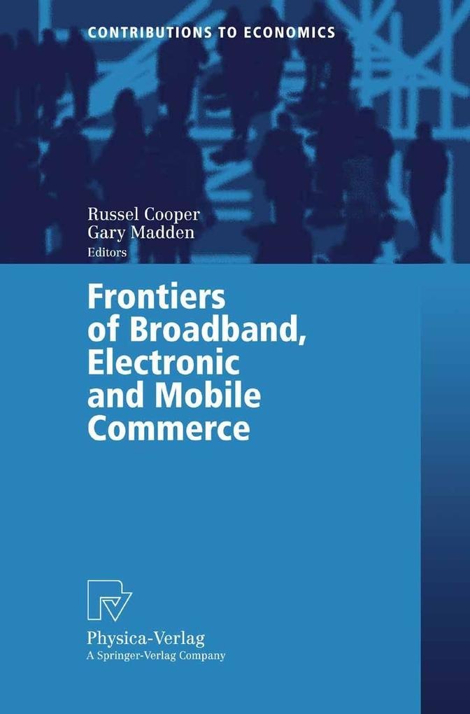 Frontiers of Broadband Electronic and Mobile Commerce