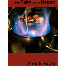 Fairy in the Hotpot als eBook Download von Alex F. Fayle
