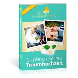 Die Hochzeitsprofis – Expertenwissen für Ihre Hochzeit