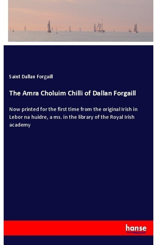 The Amra Choluim Chilli Of Dallan Forgaill - Saint Dallan Forgaill, Kartoniert (TB)