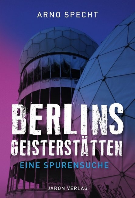 Berlins Geisterstätten - Arno Specht  Kartoniert (TB)