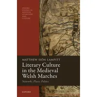 Oxford University Press Literary Culture in the Medieval Welsh