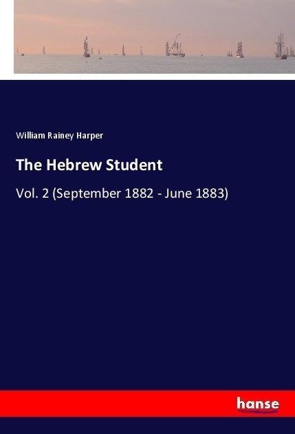 The Hebrew Student - William Rainey Harper  Kartoniert (TB)