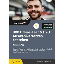 testhelden BVG Online-Test : BVG Auswahlverfahren bestehen: Buch inkl. App. Hunderte Aufgaben mit Lösungen für deine erfolgreiche BVG Bewerbung. Deutsch, Konz