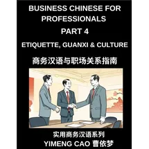 business chinese for professionals (Part 4)- Etiquette, Guanxi, Culture, and Workplace Communication, Understanding Chinese Business Culture