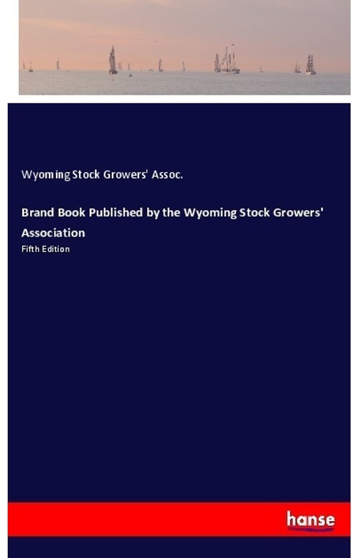 Brand Book Published By The Wyoming Stock Growers' Association  Kartoniert (TB)