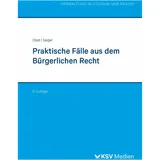 ksv mediengesellschaft Praktische Fälle aus dem Bürgerlichen Recht von Karin Obst/ Mechthild Siegel
