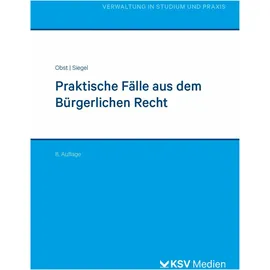 ksv mediengesellschaft Praktische Fälle aus dem Bürgerlichen Recht von Karin Obst/ Mechthild Siegel