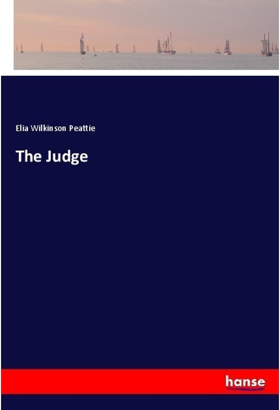 The Judge - Elia Wilkinson Peattie  Kartoniert (TB)